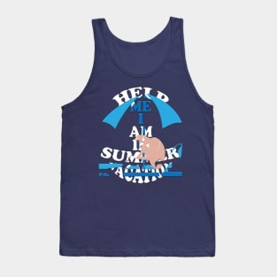 Help me I am in summer vacation Tank Top